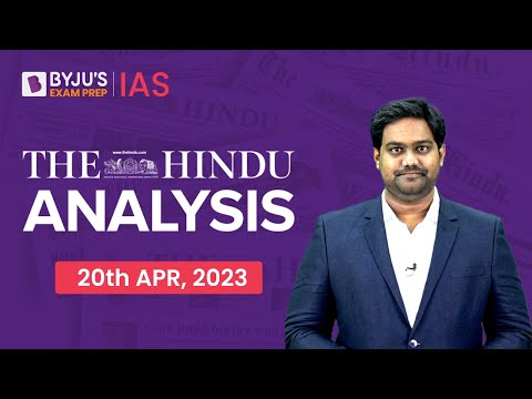 The Hindu Newspaper Analysis | 20 April 2023 | Current Affairs Today | UPSC Editorial Analysis