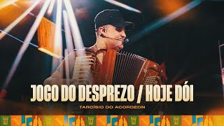 JOGO DO DESPREZO / HOJE DÓI - Tarcísio do Acordeon (Tarcisiologia)