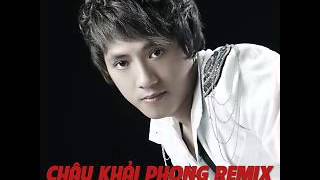 03 Khoc Cho Tinh Gian Doi - Chau Khai Phong Album Chau Khai Phong Dance Remix