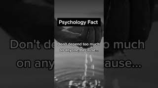 Don't depend too much on anyone #shorts #psychologyfacts #motivation #lifequotes #truefacts