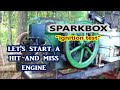 Let's Start a Hit and Miss Engine / Sparkbox EK Alternative