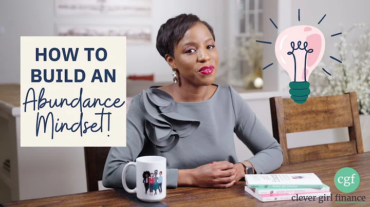 How To Build An “Abundance” Mindset! | Clever Girl Finance