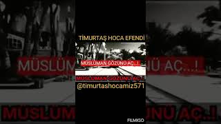 Müslüman Uyan Müslüman. Timurtaş Uçar Hoca Efendi