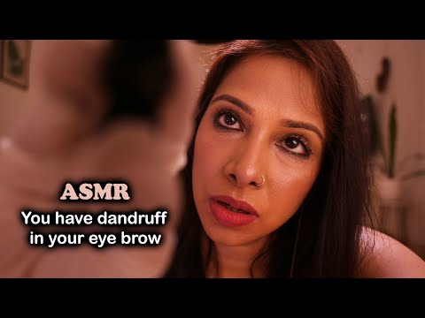 ASMR | You have got dandruff in your eye brows! (Layered Sounds, 4K)