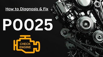 P0025: Exhaust (B) Camshaft Position Timing Over-Retarded (Bank 2) Trouble Code: Diagnose Cause Fix
