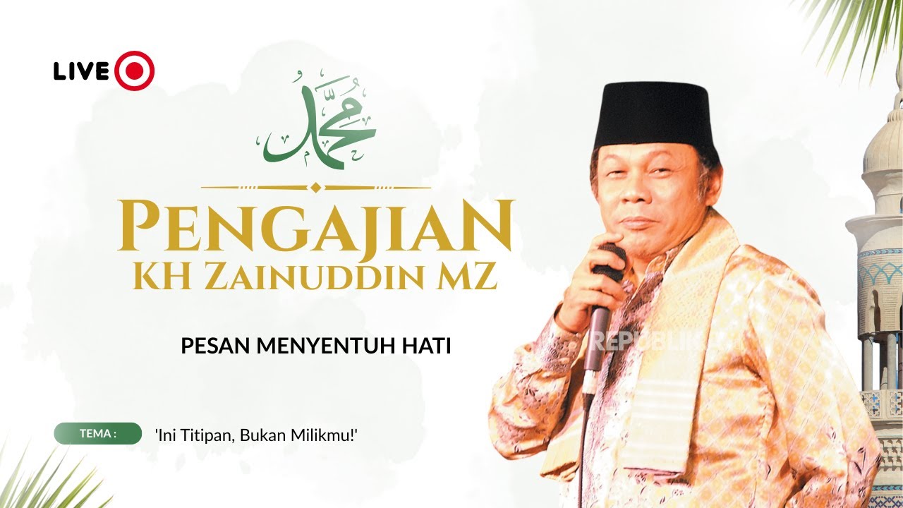 KH ZAINUDDIN MZ : INI TITIPAN, BUKAN MILIKMU - PESAN MENYENTUH HATI