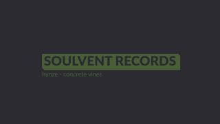 Hynze - Concrete Vines (Official Audio) @SoulventRecords