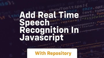 Add real time speech recognition in javascript
