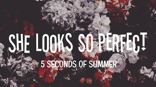 She Looks So Perfect  Lyrics  - 5 Seconds Of Summer