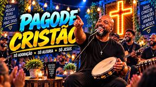 Pagode EVANGÉLICO 2026 | DEUS Ouviu Meu Coração 🙏🎶 | MIX DE PAGODE CRISTÃO E LOUVORES GOSPEL