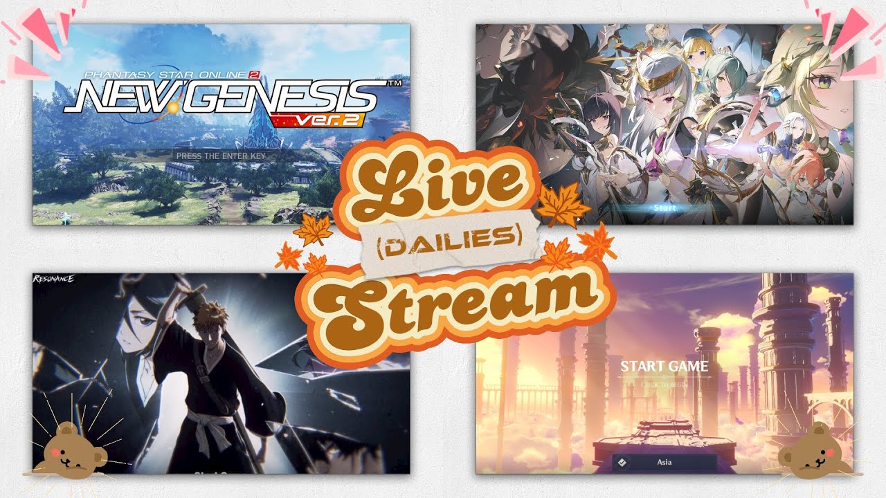 Daily Live Stream: PSO2NGS | Genshin | Blue Protocol: SR | Bleach: SR
