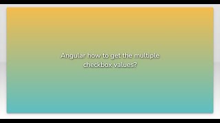 Angular how to get the multiple checkbox values?