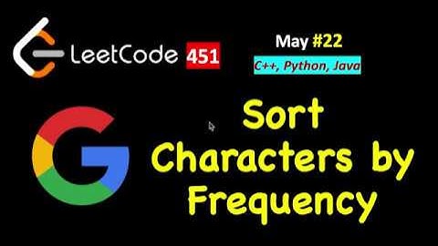 Sort Characters by Frequency | LeetCode 451 | C++, Java, Python | May LeetCoding Day 22