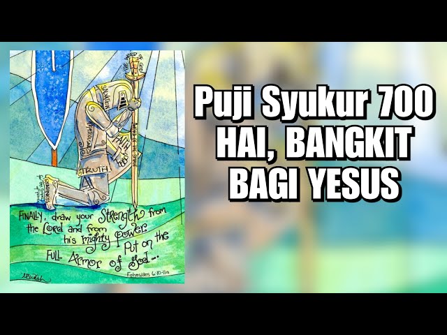 Puji Syukur No. 700 - Hai, Bangkit Bagi Yesus class=