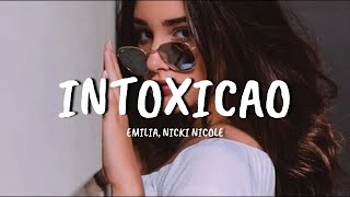 Emilia, Nicki Nicole - Intoxicao // Letra