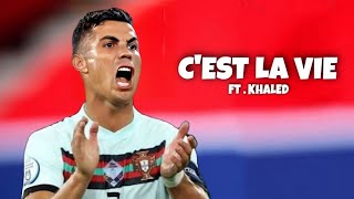 Cristiano Ronaldo Ft Khaled Cest La Vie Crazy Skills Goal 2021 4K