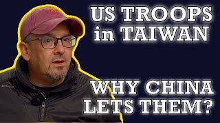 Why China lets US troops in Taiwan?