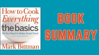 How To Cook Everything The Basics By Mark Bittman Book Summary