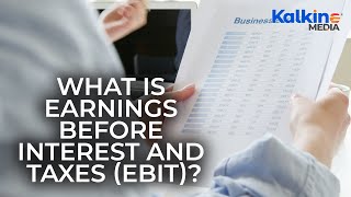What is Earnings Before Interest and Taxes, EBIT?