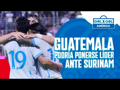 SURINAM VS GUATEMALA | La Selección Guatemalteca podría ponerse líder en Nations League | GolXGol
