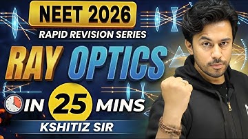 Ray Optics in 25 Mins | Rapid Revision For NEET 2026 | Physics | Kshitiz Sir #neet #physics