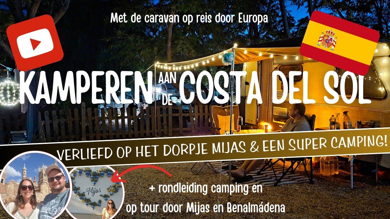 KAMPEREN aan de COSTA DEL SOL! Wij werden VERLIEFD op het dorpje MIJAS + een SUPER CAMPING! [A49]