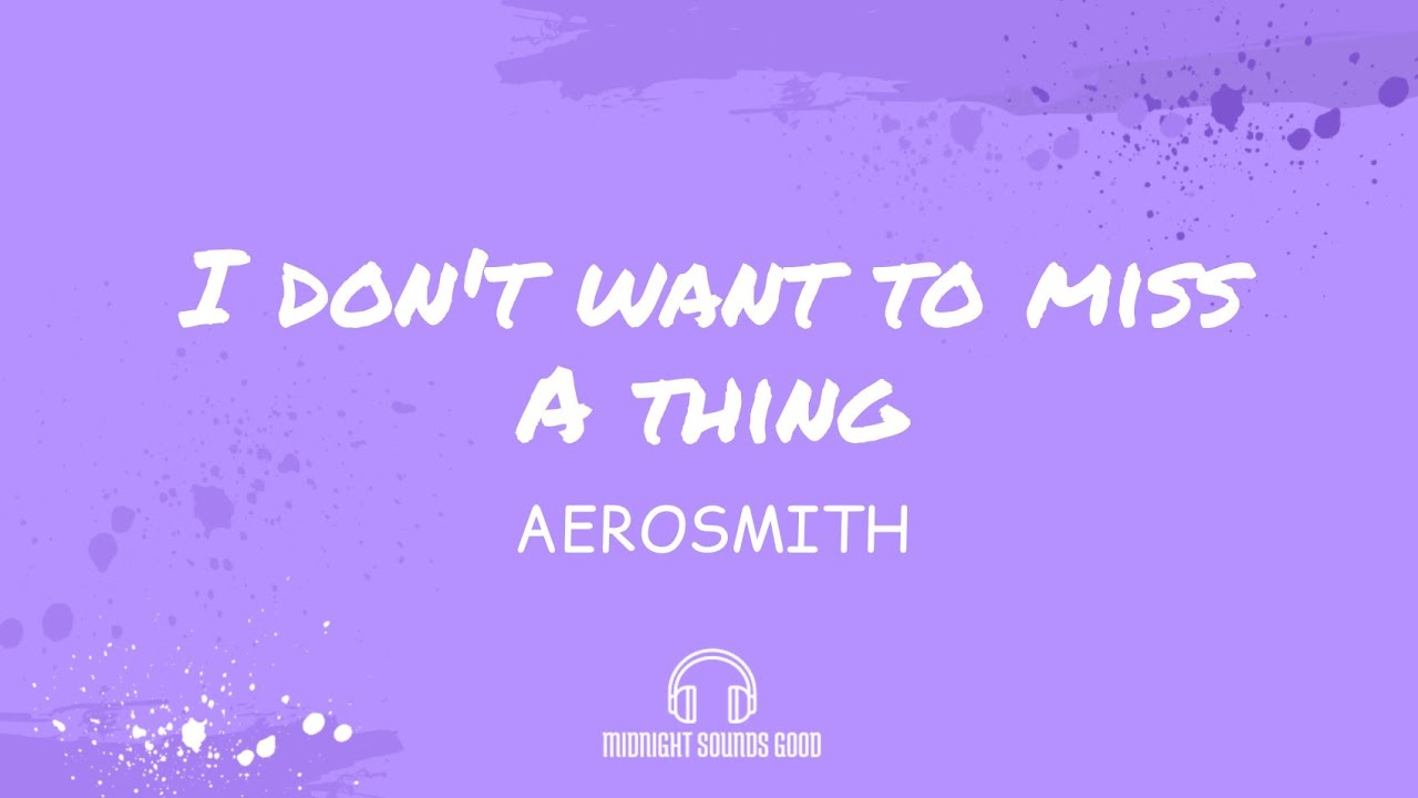 Aerosmith - I Don't Want to Miss a Thing (lyrics Video) - YouTube