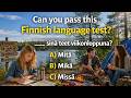 Can you pass this A1.3 level test on:  Miksi, Mihin, Miten, Missä, Kuinka, Milloin and Mistä?