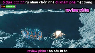 rủ nhau Bỏ Nhà đi khám phá Mặt trăng và cái kết - Review phim Hố Sâu Bí Ẩn