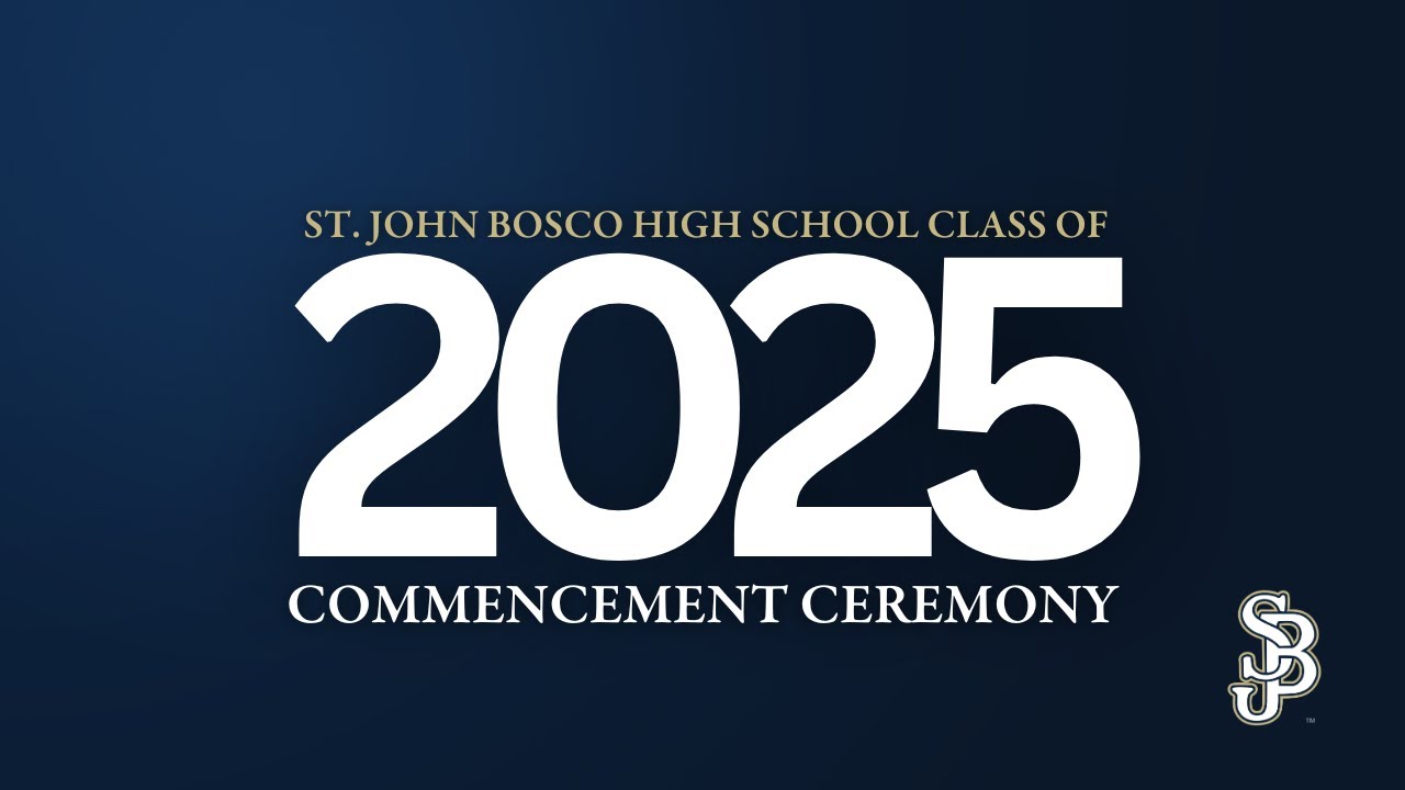 St. John Bosco High School - Class of 2025 Commencement Ceremony - YouTube