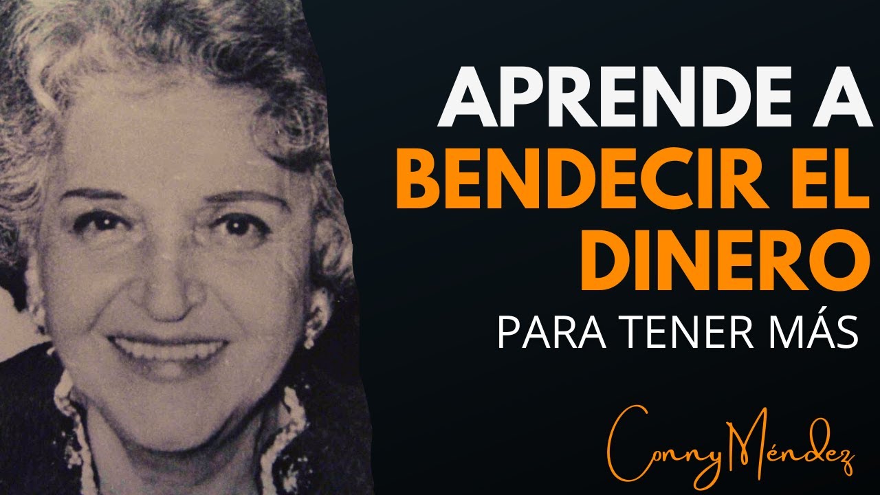 CONNY MÉNDEZ - CÓMO BENDECIR EL DINERO PARA ATRAER MÁS (EJERCICIO INCLUIDO)