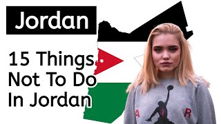 15 Things Not To Do In Jordan
