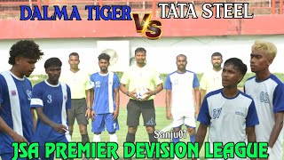 Tata Steel 🆚 Dalma Tigers || jsa league premier devision
