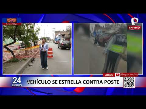 24 Horas VIVO Vehículo se estrella contra poste en Surco