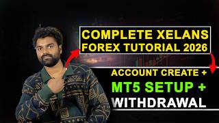 Complete Xelans Forex Tutorial 2026 | Account Create + MT5 Setup + Withdrawal