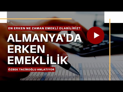 Almanya'da erken emekli olmanın yolları - Özbek Taciroğlu