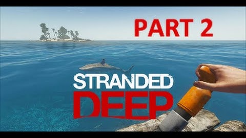 Stranded Deep Part 2- First Shark Encounter and Spearfishing