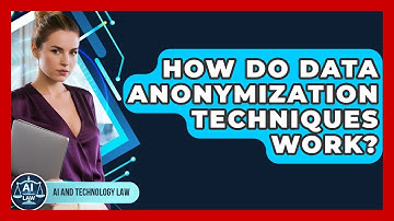 How Do Data Anonymization Techniques Work? - AI and Technology Law