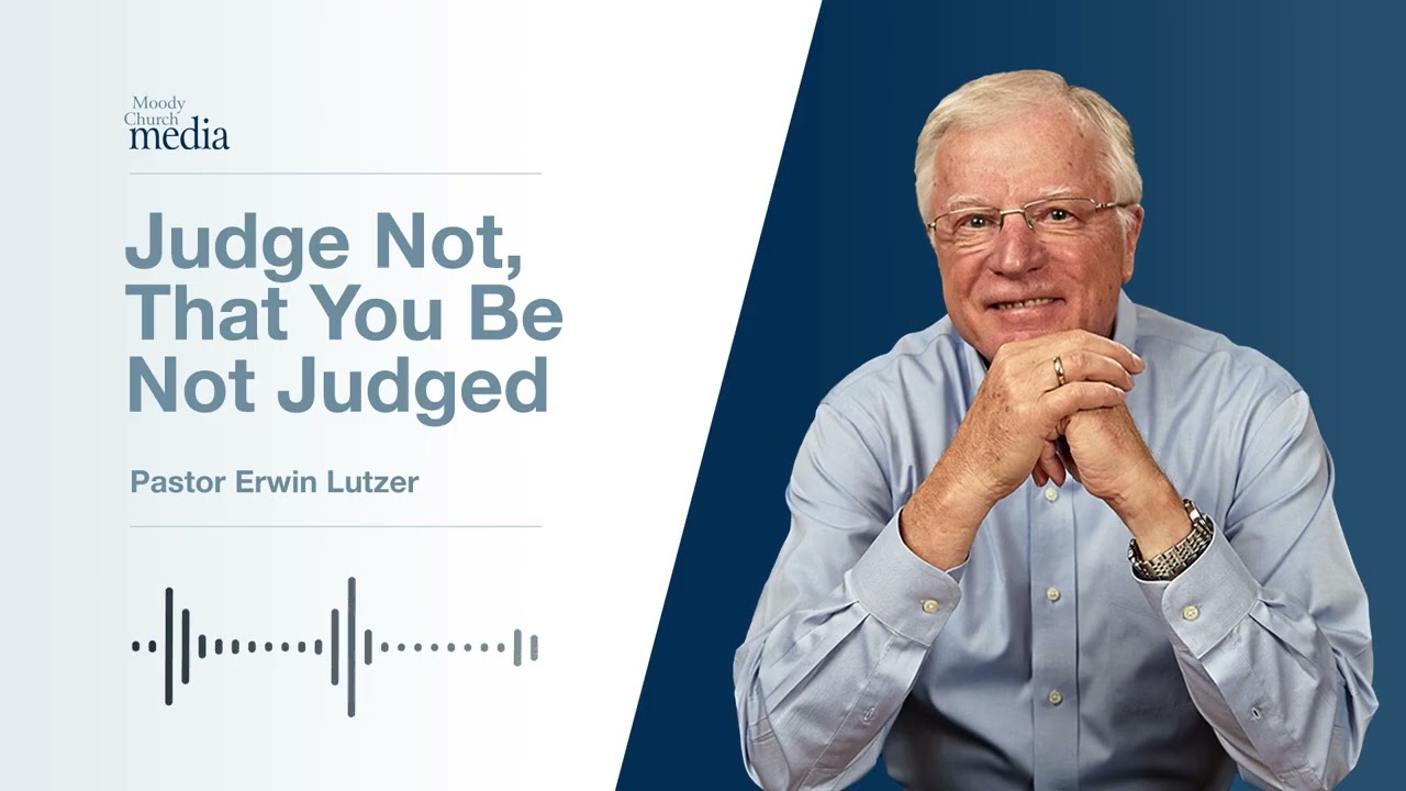 Judge Not, That You Be Not Judged | Who Are You To Judge? #2 | Pastor Lutzer