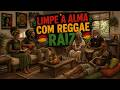 LIMPE A ALMA COM REGGAE RAIZ