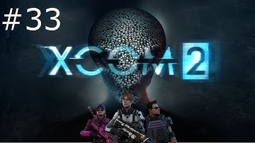 XCOM 2 | 33 | Supply RAID!