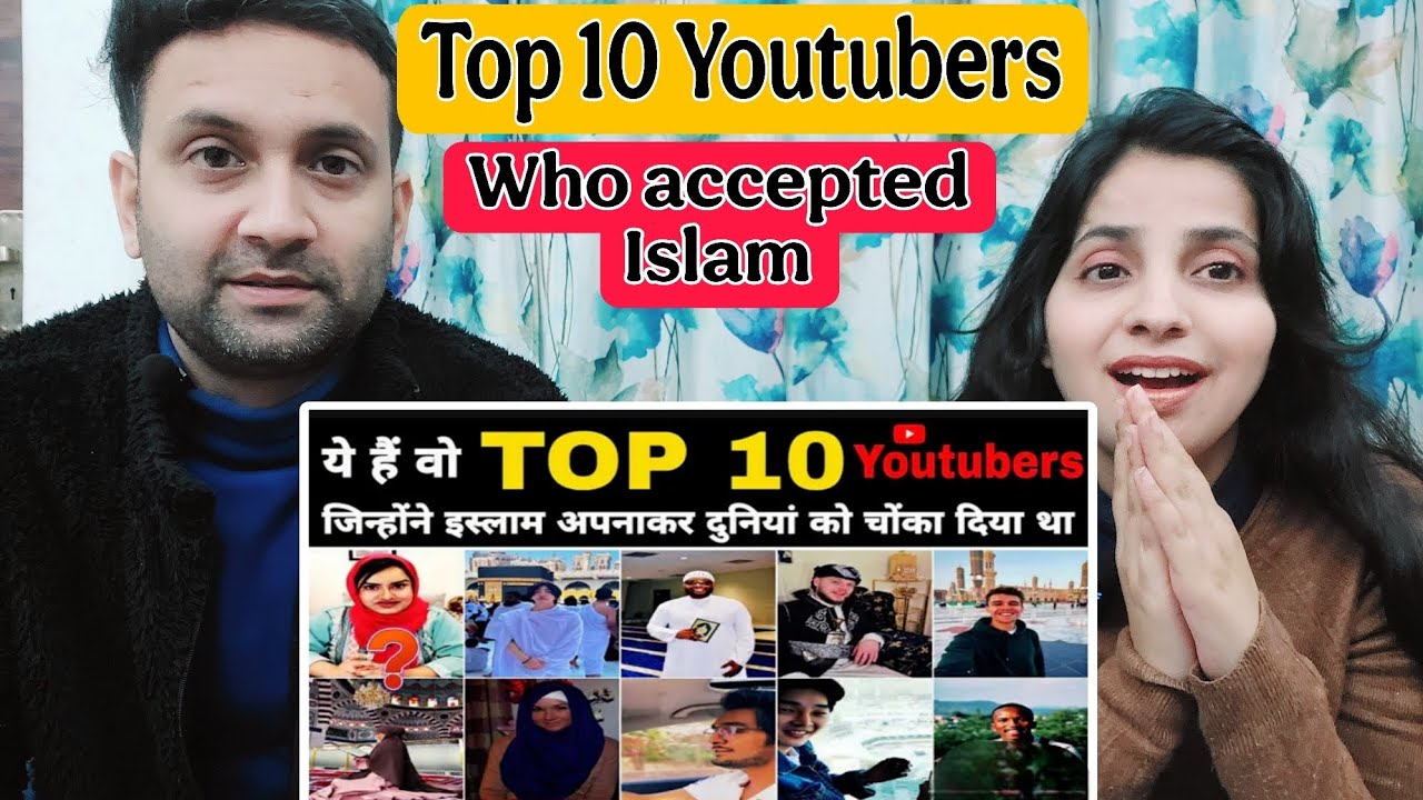 Indian Reaction : Top 10 Most famous youtubers who accepted Islam 