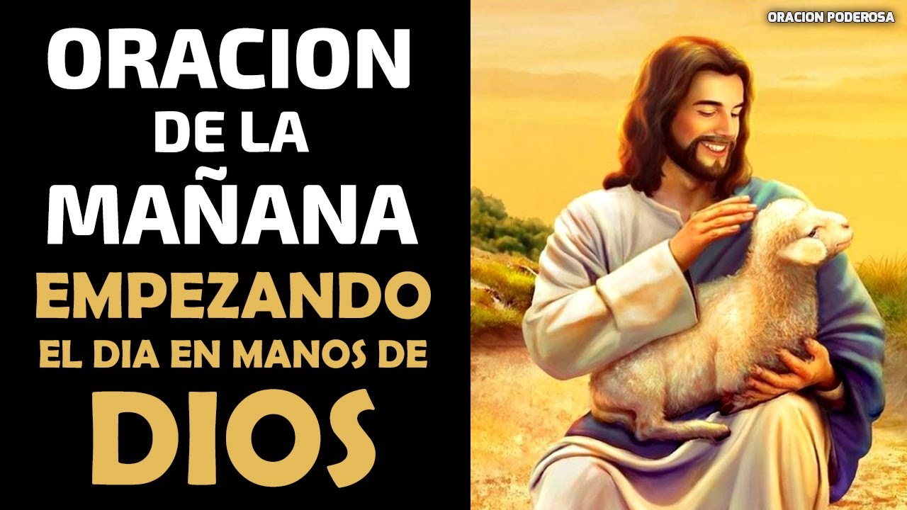 Oracion de la mañana, empezando el día en las manos de Dios - YouTube