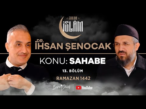 Son Din İslam | Dr. İhsan Şenocak | Konu: Sahabe - 1