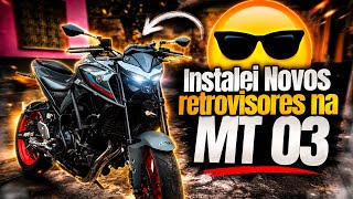 INSTALEI NOVOS RETROVISORES ESPORTIVOS NA MT 03 [4K]