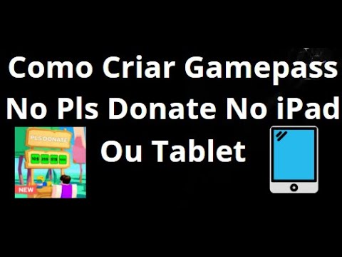 Como Criar Gamepass No Pls Donate No iPad Ou Tablet — Guia Completo ...