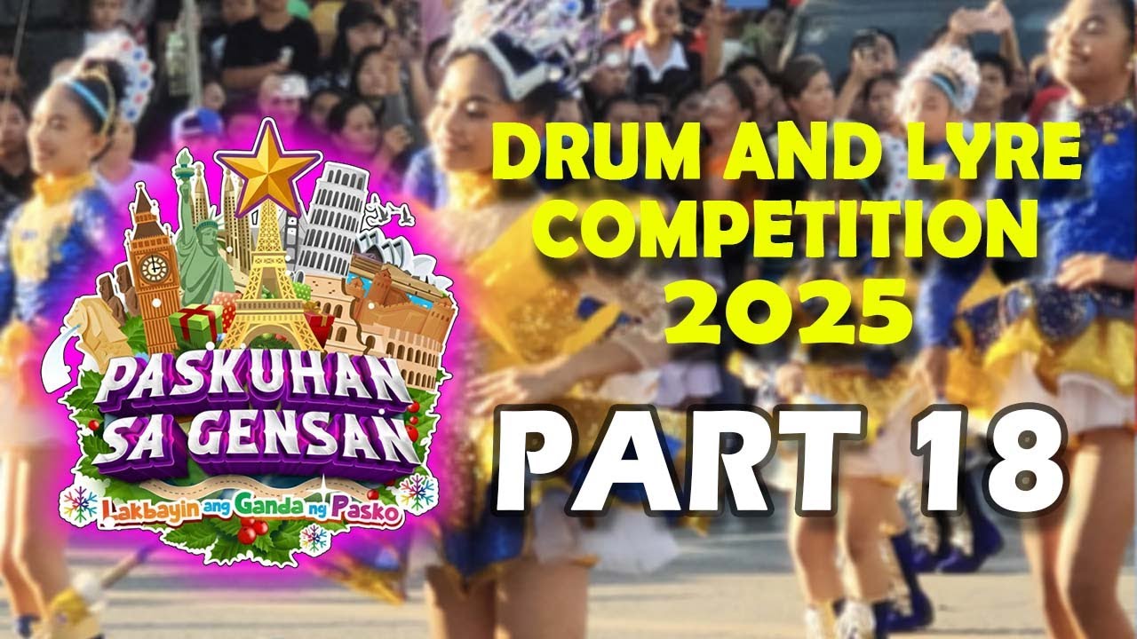 Paskuhan sa Gensan 2025 | Drum and Lyre Competition Full Performances | Gensan Festival | Part 18