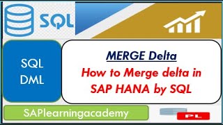 SQL DML - Merge Delta Statement in SQL | How to Merge Delta in SAP HANA table by SQL statement