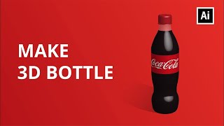 How to Make a 3D Bottle | Coca-Cola | Adobe Illustrator | Transparence Solution #adobe illustrator