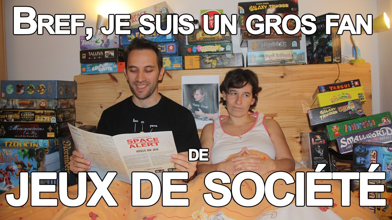 Bref, je suis un gros fan de jeux de société. - YouTube